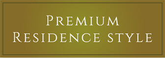 PREMIUM RESIDENCE STYLE
